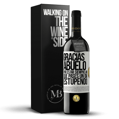 «Gracias abuelo, por estar siempre ahí. Que pases un día estupendo» Edición RED MBE Reserva