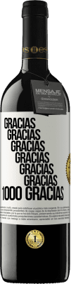 39,95 € Envío gratis | Vino Tinto Edición RED MBE Reserva Gracias, Gracias, Gracias, Gracias, Gracias, Gracias 1000 Gracias! Etiqueta Blanca. Etiqueta personalizable Reserva 12 Meses Cosecha 2014 Tempranillo