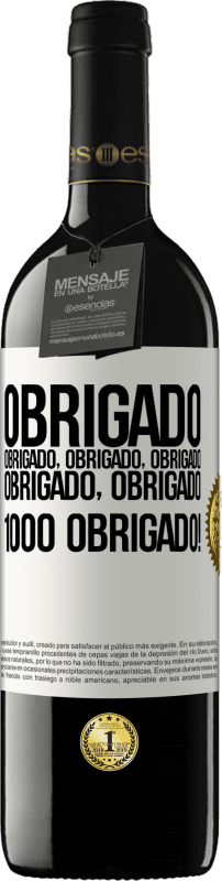 39,95 € Envio grátis | Vinho tinto Edição RED MBE Reserva Obrigado, obrigado, obrigado, obrigado, obrigado, obrigado 1000 obrigado! Etiqueta Branca. Etiqueta personalizável Reserva 12 Meses Colheita 2015 Tempranillo