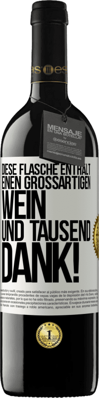 39,95 € Kostenloser Versand | Rotwein RED Ausgabe MBE Reserve Diese Flasche enthält einen großartigen Wein und tausend DANK! Weißes Etikett. Anpassbares Etikett Reserve 12 Monate Ernte 2015 Tempranillo