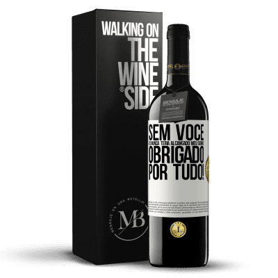 «Sem você eu nunca teria alcançado meu sonho. Obrigado por tudo!» Edição RED MBE Reserva