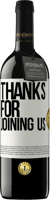 39,95 € Free Shipping | Red Wine RED Edition MBE Reserve Thanks for joining us White Label. Customizable label Reserve 12 Months Harvest 2015 Tempranillo