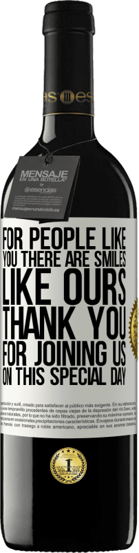 39,95 € Free Shipping | Red Wine RED Edition MBE Reserve For people like you there are smiles like ours. Thank you for joining us on this special day White Label. Customizable label Reserve 12 Months Harvest 2016 Tempranillo