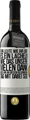 39,95 € Kostenloser Versand | Rotwein RED Ausgabe MBE Reserve Für Leute wie ihr gibt es ein Lächeln wie das unsere. Vielen Dank, dass ihr an diesem besonderen Tag mit dabei seid Weißes Etikett. Anpassbares Etikett Reserve 12 Monate Ernte 2016 Tempranillo