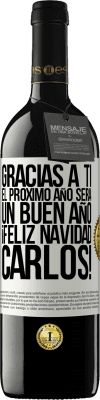 39,95 € Envío gratis | Vino Tinto Edición RED MBE Reserva Gracias a ti el próximo año será un buen año. Feliz Navidad, Carlos! Etiqueta Blanca. Etiqueta personalizable Reserva 12 Meses Cosecha 2016 Tempranillo