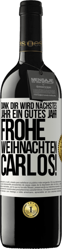 39,95 € Kostenloser Versand | Rotwein RED Ausgabe MBE Reserve Dank dir wird nächstes Jahr ein gutes Jahr. Frohe Weihnachten Carlos! Weißes Etikett. Anpassbares Etikett Reserve 12 Monate Ernte 2015 Tempranillo