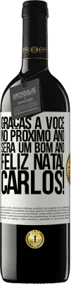 39,95 € Envio grátis | Vinho tinto Edição RED MBE Reserva Graças a você no próximo ano será um bom ano. Feliz Natal, Carlos! Etiqueta Branca. Etiqueta personalizável Reserva 12 Meses Colheita 2014 Tempranillo