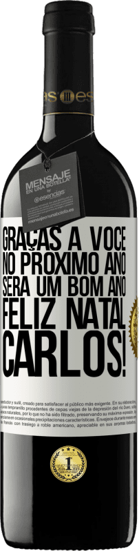 39,95 € Envio grátis | Vinho tinto Edição RED MBE Reserva Graças a você no próximo ano será um bom ano. Feliz Natal, Carlos! Etiqueta Branca. Etiqueta personalizável Reserva 12 Meses Colheita 2015 Tempranillo