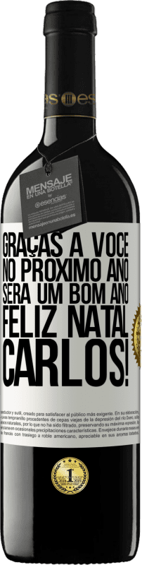 39,95 € Envio grátis | Vinho tinto Edição RED MBE Reserva Graças a você no próximo ano será um bom ano. Feliz Natal, Carlos! Etiqueta Branca. Etiqueta personalizável Reserva 12 Meses Colheita 2016 Tempranillo