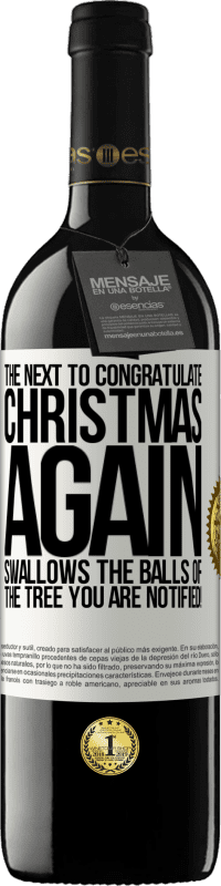 39,95 € 免费送货 | 红酒 RED版 MBE 预订 为了祝贺圣诞节，下一个再次吞下了树的球。您收到通知！ 白标. 可自定义的标签 预订 12 个月 收成 2014 Tempranillo