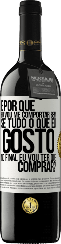 39,95 € Envio grátis | Vinho tinto Edição RED MBE Reserva e por que eu vou me comportar bem se tudo o que eu gosto no final eu vou ter que comprar? Etiqueta Branca. Etiqueta personalizável Reserva 12 Meses Colheita 2015 Tempranillo