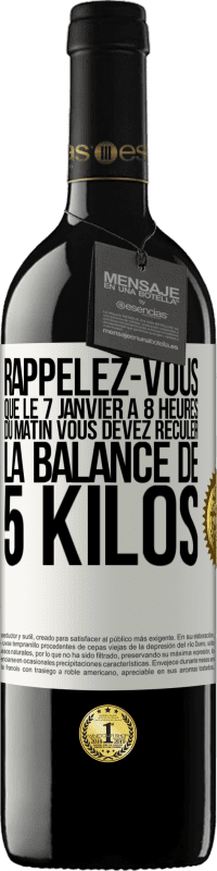 39,95 € Envoi gratuit | Vin rouge Édition RED MBE Réserve Rappelez-vous que le 7 janvier à 8 heures du matin vous devez reculer la balance de 5 kilos Étiquette Blanche. Étiquette personnalisable Réserve 12 Mois Récolte 2016 Tempranillo