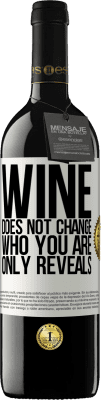 39,95 € Free Shipping | Red Wine RED Edition MBE Reserve Wine does not change who you are. Only reveals White Label. Customizable label Reserve 12 Months Harvest 2016 Tempranillo