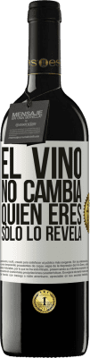 39,95 € Envío gratis | Vino Tinto Edición RED MBE Reserva El Vino no cambia quien eres. Sólo lo revela Etiqueta Blanca. Etiqueta personalizable Reserva 12 Meses Cosecha 2015 Tempranillo