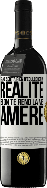 39,95 € Envoi gratuit | Vin rouge Édition RED MBE Réserve Ça ne sert à rien d'édulcorer la réalité, si on te rend la vie amère Étiquette Blanche. Étiquette personnalisable Réserve 12 Mois Récolte 2016 Tempranillo