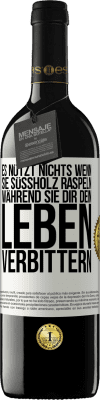 39,95 € Kostenloser Versand | Rotwein RED Ausgabe MBE Reserve Es nützt nichts, wenn sie Süßholz raspeln, während sie dir dein Leben verbittern Weißes Etikett. Anpassbares Etikett Reserve 12 Monate Ernte 2015 Tempranillo