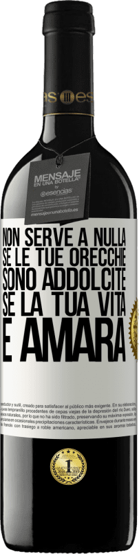 39,95 € Spedizione Gratuita | Vino rosso Edizione RED MBE Riserva Non serve a nulla se le tue orecchie sono addolcite se la tua vita è amara Etichetta Bianca. Etichetta personalizzabile Riserva 12 Mesi Raccogliere 2015 Tempranillo