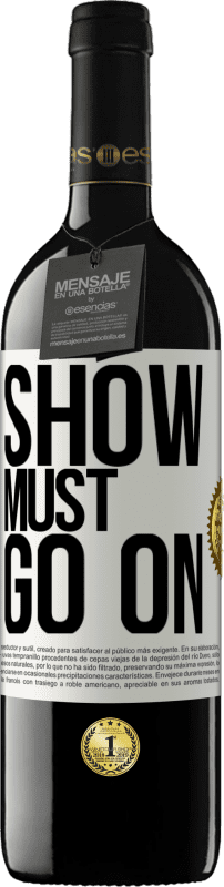 39,95 € Free Shipping | Red Wine RED Edition MBE Reserve The show must go on White Label. Customizable label Reserve 12 Months Harvest 2014 Tempranillo