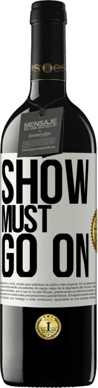 39,95 € Free Shipping | Red Wine RED Edition MBE Reserve The show must go on White Label. Customizable label Reserve 12 Months Harvest 2015 Tempranillo