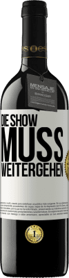 39,95 € Kostenloser Versand | Rotwein RED Ausgabe MBE Reserve Die Show muss weitergehen Weißes Etikett. Anpassbares Etikett Reserve 12 Monate Ernte 2015 Tempranillo