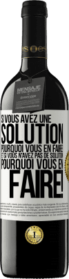 39,95 € Envoi gratuit | Vin rouge Édition RED MBE Réserve Si vous avez une solution, pourquoi vous en faire! Et si vous n'avez pas de solution, pourquoi vous en faire! Étiquette Blanche. Étiquette personnalisable Réserve 12 Mois Récolte 2016 Tempranillo