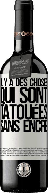 39,95 € Envoi gratuit | Vin rouge Édition RED MBE Réserve Il y a des choses qui sont tatouées sans encre Étiquette Blanche. Étiquette personnalisable Réserve 12 Mois Récolte 2015 Tempranillo