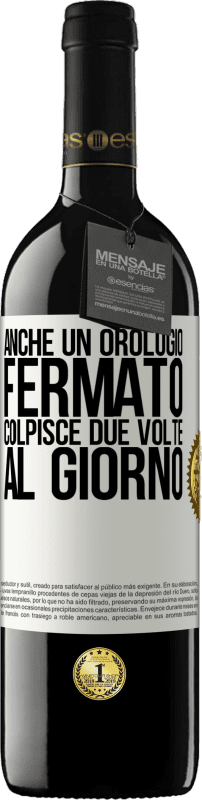 39,95 € Spedizione Gratuita | Vino rosso Edizione RED MBE Riserva Anche un orologio fermato colpisce due volte al giorno Etichetta Bianca. Etichetta personalizzabile Riserva 12 Mesi Raccogliere 2015 Tempranillo