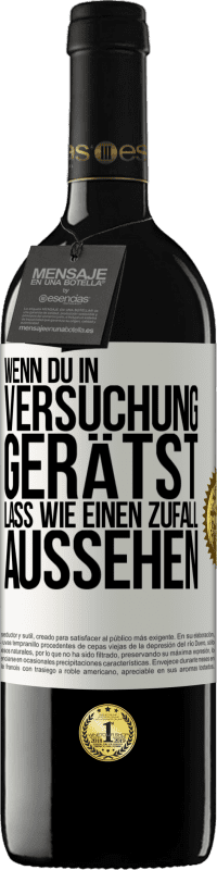 39,95 € Kostenloser Versand | Rotwein RED Ausgabe MBE Reserve Wenn du in Versuchung gerätst, lass wie einen Zufall aussehen Weißes Etikett. Anpassbares Etikett Reserve 12 Monate Ernte 2015 Tempranillo