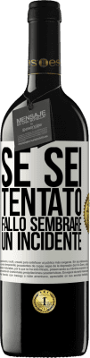 39,95 € Spedizione Gratuita | Vino rosso Edizione RED MBE Riserva Se sei tentato, fallo sembrare un incidente Etichetta Bianca. Etichetta personalizzabile Riserva 12 Mesi Raccogliere 2014 Tempranillo