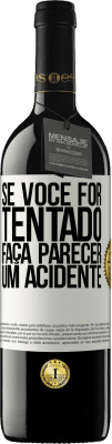 39,95 € Envio grátis | Vinho tinto Edição RED MBE Reserva Se você for tentado, faça parecer um acidente Etiqueta Branca. Etiqueta personalizável Reserva 12 Meses Colheita 2014 Tempranillo