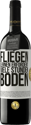 39,95 € Kostenloser Versand | Rotwein RED Ausgabe MBE Reserve Fliegen lernen erfordert viele Stunden Boden Weißes Etikett. Anpassbares Etikett Reserve 12 Monate Ernte 2016 Tempranillo