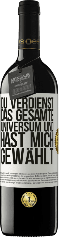 39,95 € Kostenloser Versand | Rotwein RED Ausgabe MBE Reserve Du verdienst das gesamte Universum und hast mich gewählt Weißes Etikett. Anpassbares Etikett Reserve 12 Monate Ernte 2015 Tempranillo