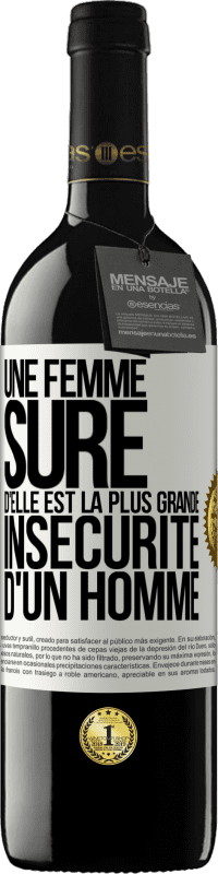 39,95 € Envoi gratuit | Vin rouge Édition RED MBE Réserve Une femme sûre d'elle est la plus grande insécurité d'un homme Étiquette Blanche. Étiquette personnalisable Réserve 12 Mois Récolte 2015 Tempranillo