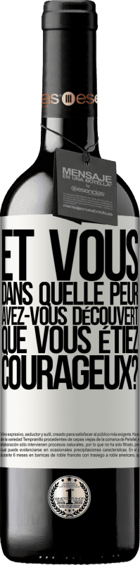 39,95 € Envoi gratuit | Vin rouge Édition RED MBE Réserve Et vous, dans quelle peur avez-vous découvert que vous étiez courageux? Étiquette Blanche. Étiquette personnalisable Réserve 12 Mois Récolte 2015 Tempranillo