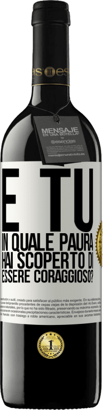 39,95 € Spedizione Gratuita | Vino rosso Edizione RED MBE Riserva E tu, in quale paura hai scoperto di essere coraggioso? Etichetta Bianca. Etichetta personalizzabile Riserva 12 Mesi Raccogliere 2015 Tempranillo