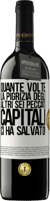 39,95 € Spedizione Gratuita | Vino rosso Edizione RED MBE Riserva quante volte la pigrizia degli altri sei peccati capitali ci ha salvato! Etichetta Bianca. Etichetta personalizzabile Riserva 12 Mesi Raccogliere 2016 Tempranillo