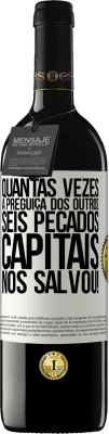 39,95 € Envio grátis | Vinho tinto Edição RED MBE Reserva quantas vezes a preguiça dos outros seis pecados capitais nos salvou! Etiqueta Branca. Etiqueta personalizável Reserva 12 Meses Colheita 2015 Tempranillo