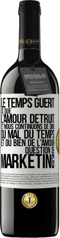 39,95 € Envoi gratuit | Vin rouge Édition RED MBE Réserve Le temps guérit ce que l'amour détruit. Et nous continuons de dire du mal du temps et du bien de l'amour. Question de marketing Étiquette Blanche. Étiquette personnalisable Réserve 12 Mois Récolte 2015 Tempranillo