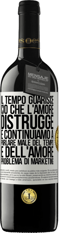 39,95 € Spedizione Gratuita | Vino rosso Edizione RED MBE Riserva Il tempo guarisce ciò che l'amore distrugge. E continuiamo a parlare male del tempo e dell'amore. Problema di marketing Etichetta Bianca. Etichetta personalizzabile Riserva 12 Mesi Raccogliere 2015 Tempranillo