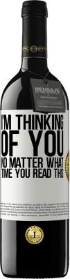 39,95 € 送料無料 | 赤ワイン REDエディション MBE 予約する 私はあなたのことを考えています...あなたがこれを何時に読んでも ホワイトラベル. カスタマイズ可能なラベル 予約する 12 月 収穫 2016 Tempranillo