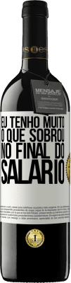 39,95 € Envio grátis | Vinho tinto Edição RED MBE Reserva Eu tenho muito o que sobrou no final do salário Etiqueta Branca. Etiqueta personalizável Reserva 12 Meses Colheita 2014 Tempranillo