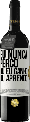 39,95 € Envio grátis | Vinho tinto Edição RED MBE Reserva Eu nunca perco Ou eu ganho ou aprendo Etiqueta Branca. Etiqueta personalizável Reserva 12 Meses Colheita 2015 Tempranillo