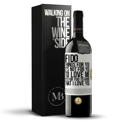 «If I do things for you, it's not for you to love me. It's for you to know that I love you» RED Edition MBE Reserve