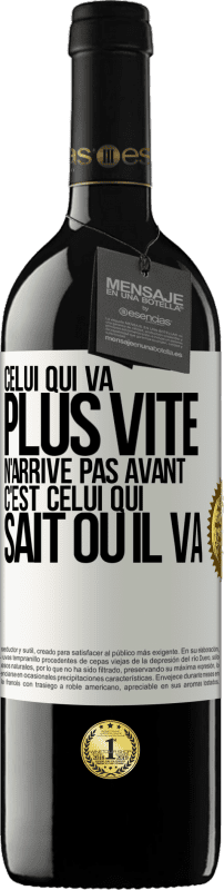 39,95 € Envoi gratuit | Vin rouge Édition RED MBE Réserve Celui qui va plus vite n'arrive pas avant, c'est celui qui sait où il va Étiquette Blanche. Étiquette personnalisable Réserve 12 Mois Récolte 2015 Tempranillo