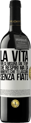 39,95 € Spedizione Gratuita | Vino rosso Edizione RED MBE Riserva La vita non si misura dai tempi che respiri ma dai momenti che ti lasciano senza fiato Etichetta Bianca. Etichetta personalizzabile Riserva 12 Mesi Raccogliere 2016 Tempranillo
