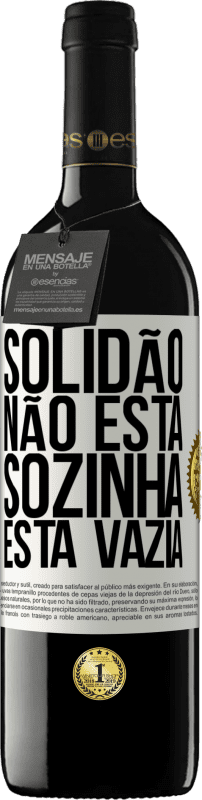 39,95 € Envio grátis | Vinho tinto Edição RED MBE Reserva Solidão não está sozinha, está vazia Etiqueta Branca. Etiqueta personalizável Reserva 12 Meses Colheita 2015 Tempranillo