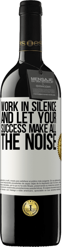 39,95 € 送料無料 | 赤ワイン REDエディション MBE 予約する 沈黙の中で働き、あなたの成功がすべての騒ぎをさせる ホワイトラベル. カスタマイズ可能なラベル 予約する 12 月 収穫 2016 Tempranillo