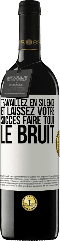 39,95 € Envoi gratuit | Vin rouge Édition RED MBE Réserve Travaillez en silence et laissez votre succès faire tout le bruit Étiquette Blanche. Étiquette personnalisable Réserve 12 Mois Récolte 2015 Tempranillo