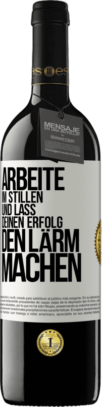 39,95 € Kostenloser Versand | Rotwein RED Ausgabe MBE Reserve Arbeite im Stillen und lass deinen Erfolg den Lärm machen Weißes Etikett. Anpassbares Etikett Reserve 12 Monate Ernte 2015 Tempranillo