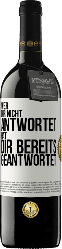 39,95 € Kostenloser Versand | Rotwein RED Ausgabe MBE Reserve Wer dir nicht antwortet, hat dir bereits geantwortet Weißes Etikett. Anpassbares Etikett Reserve 12 Monate Ernte 2015 Tempranillo